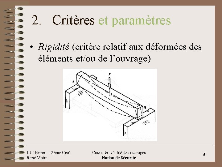 2. Critères et paramètres • Rigidité (critère relatif aux déformées des éléments et/ou de