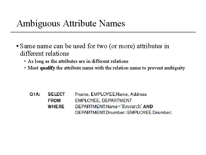 Ambiguous Attribute Names • Same name can be used for two (or more) attributes