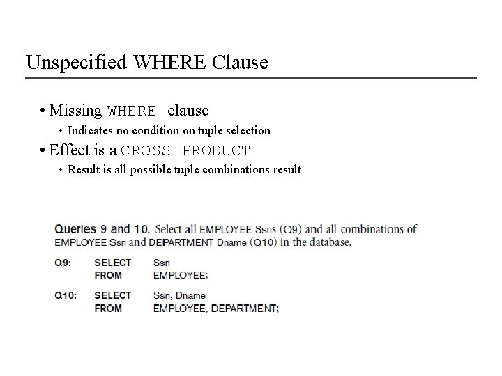 Unspecified WHERE Clause • Missing WHERE clause • Indicates no condition on tuple selection