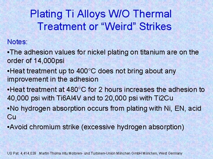 Plating Ti Alloys W/O Thermal Treatment or “Weird” Strikes Notes: • The adhesion values