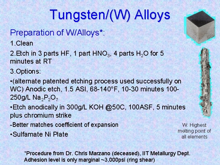 Tungsten/(W) Alloys Preparation of W/Alloys*: 1. Clean 2. Etch in 3 parts HF, 1
