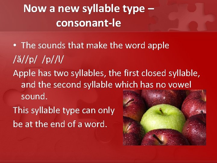 Now a new syllable type – consonant-le • The sounds that make the word