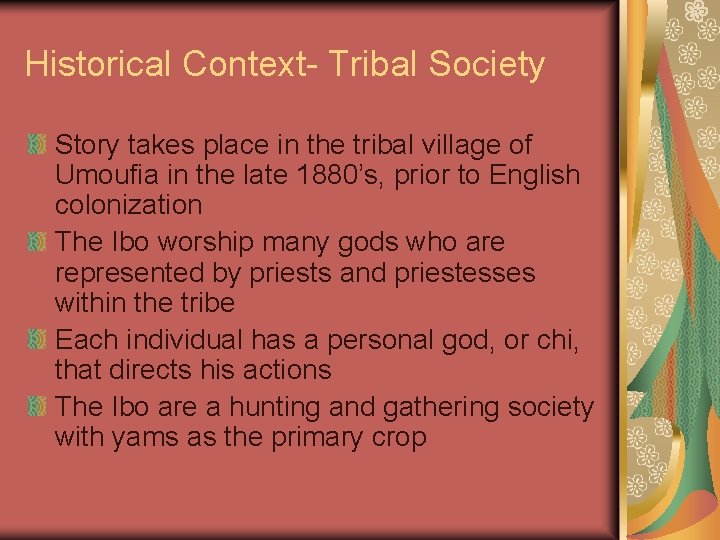 Historical Context- Tribal Society Story takes place in the tribal village of Umoufia in