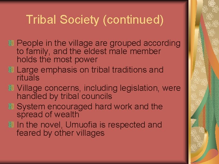 Tribal Society (continued) People in the village are grouped according to family, and the