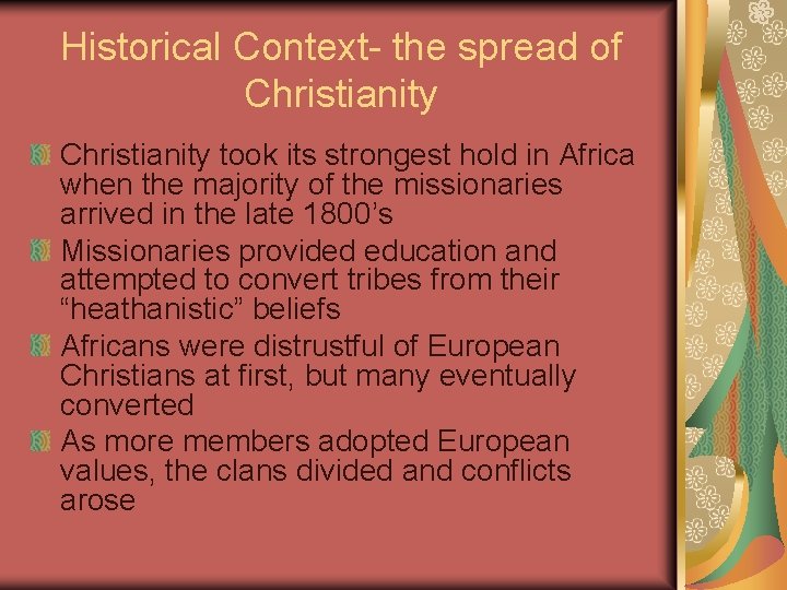 Historical Context- the spread of Christianity took its strongest hold in Africa when the
