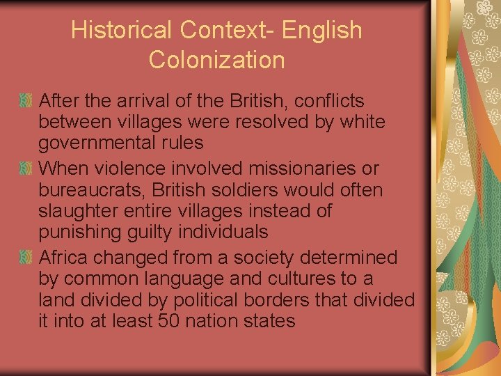 Historical Context- English Colonization After the arrival of the British, conflicts between villages were