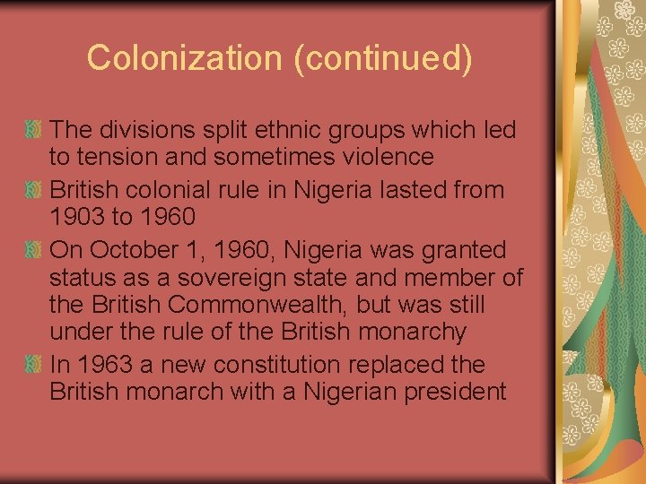 Colonization (continued) The divisions split ethnic groups which led to tension and sometimes violence