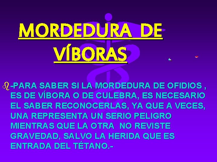 MORDEDURA DE VÍBORAS b-PARA SABER SI LA MORDEDURA DE OFIDIOS , ES DE VÍBORA