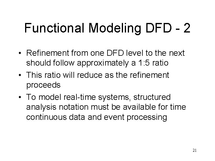 Functional Modeling DFD - 2 • Refinement from one DFD level to the next