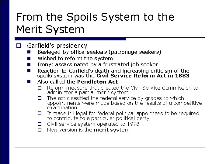 From the Spoils System to the Merit System o Garfield’s presidency n n n