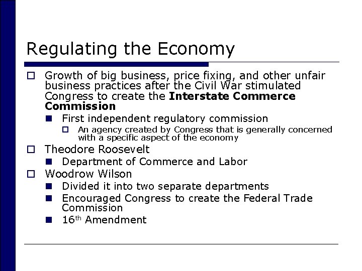 Regulating the Economy o Growth of big business, price fixing, and other unfair business