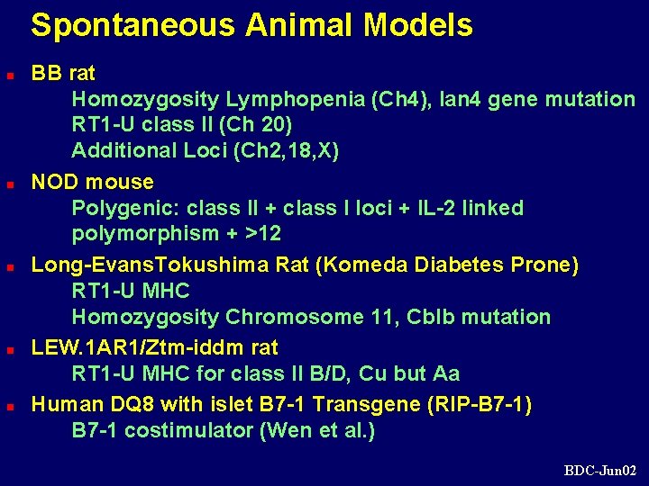 Spontaneous Animal Models n n n BB rat Homozygosity Lymphopenia (Ch 4), Ian 4