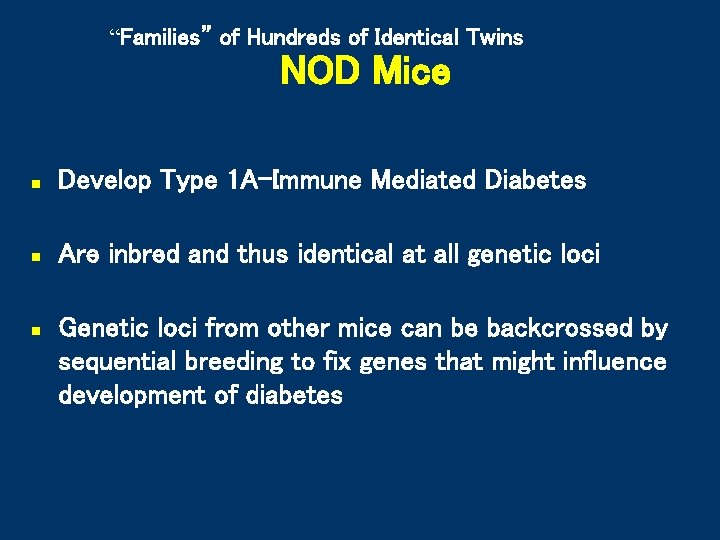 “Families” of Hundreds of Identical Twins NOD Mice n Develop Type 1 A-Immune Mediated