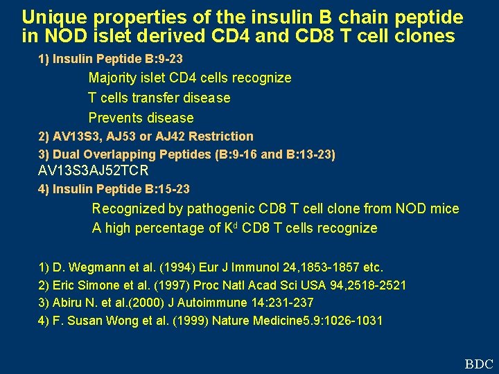 Unique properties of the insulin B chain peptide in NOD islet derived CD 4