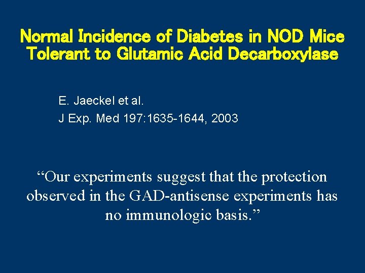Normal Incidence of Diabetes in NOD Mice Tolerant to Glutamic Acid Decarboxylase E. Jaeckel