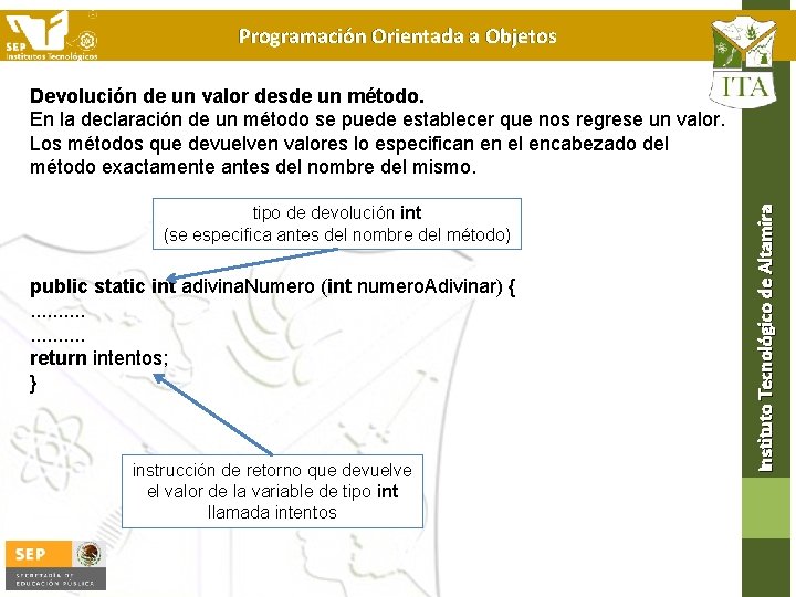 Programación Orientada a Objetos tipo de devolución int (se especifica antes del nombre del