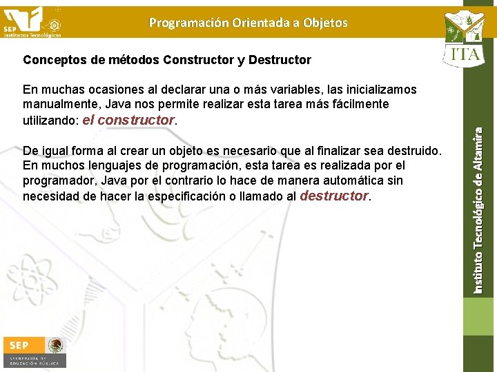 Programación Orientada a Objetos En muchas ocasiones al declarar una o más variables, las