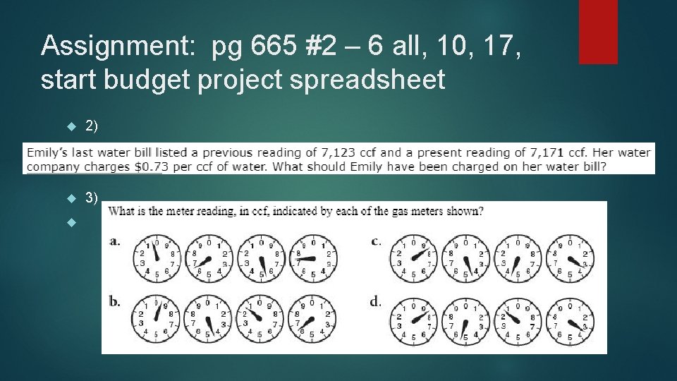 Assignment: pg 665 #2 – 6 all, 10, 17, start budget project spreadsheet 2)