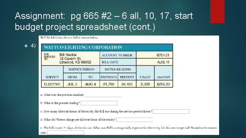 Assignment: pg 665 #2 – 6 all, 10, 17, start budget project spreadsheet (cont.
