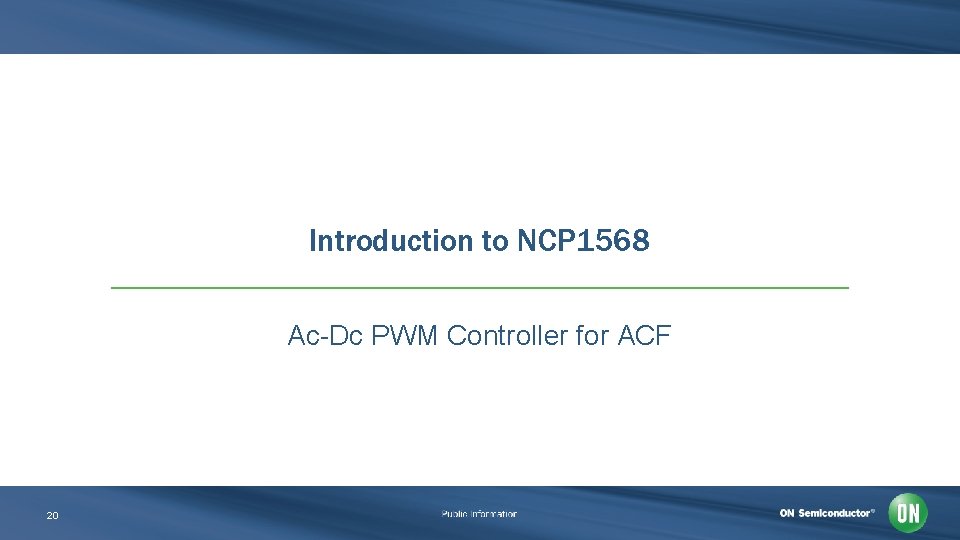 Introduction to NCP 1568 Ac-Dc PWM Controller for ACF 20 