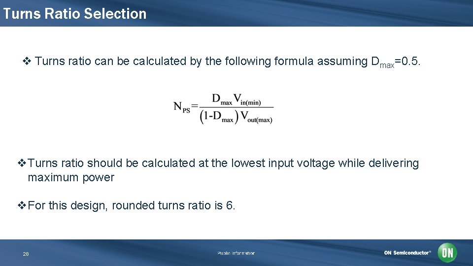Turns Ratio Selection v Turns ratio can be calculated by the following formula assuming