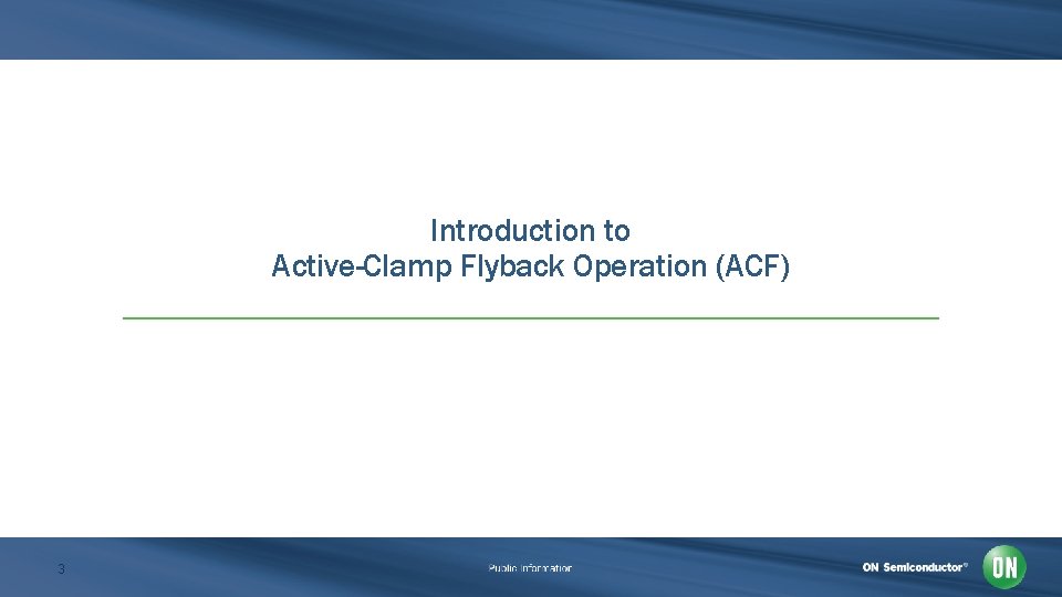 Introduction to Active-Clamp Flyback Operation (ACF) 3 