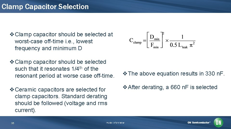Clamp Capacitor Selection v. Clamp capacitor should be selected at worst-case off-time i. e.
