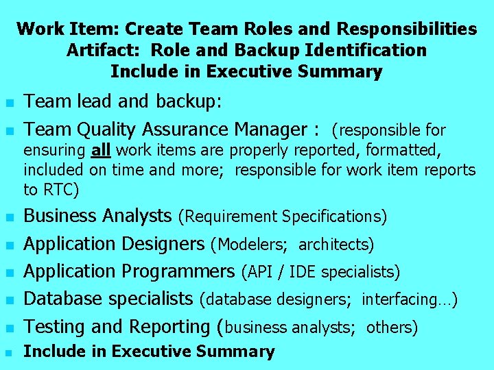 Work Item: Create Team Roles and Responsibilities Artifact: Role and Backup Identification Include in