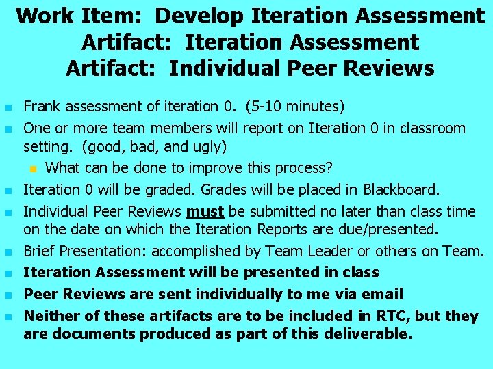 Work Item: Develop Iteration Assessment Artifact: Individual Peer Reviews n n n n Frank