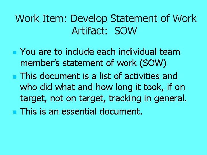 Work Item: Develop Statement of Work Artifact: SOW n n n You are to
