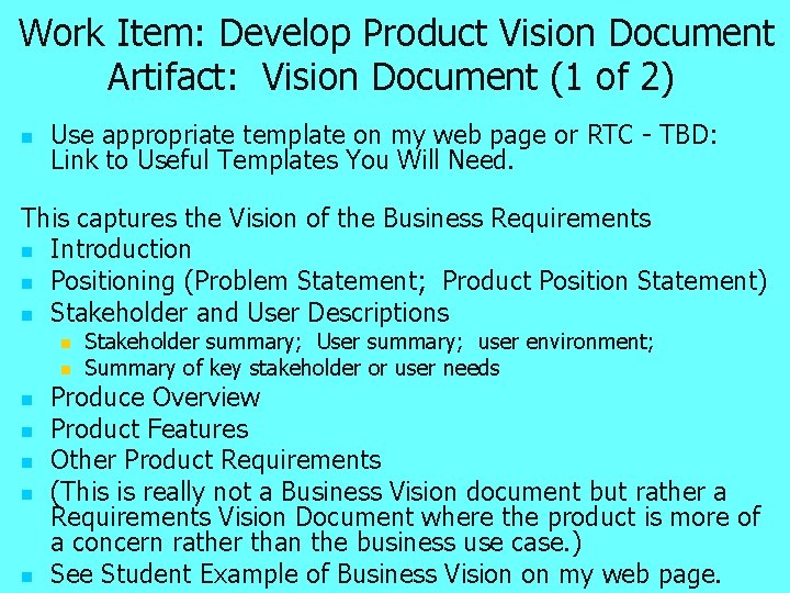 Work Item: Develop Product Vision Document Artifact: Vision Document (1 of 2) n Use