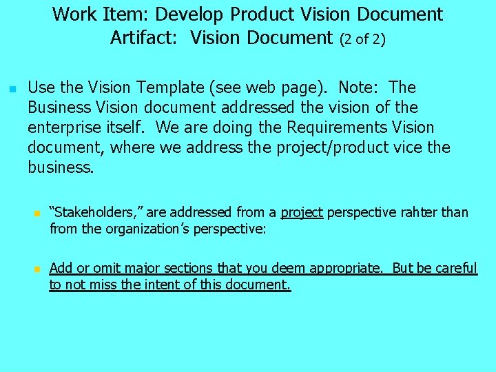 Work Item: Develop Product Vision Document Artifact: Vision Document (2 of 2) n Use