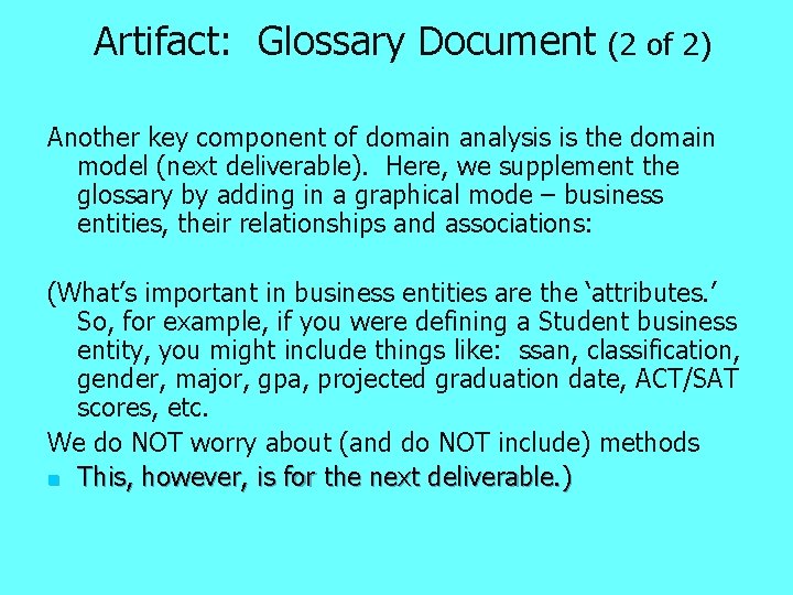 Artifact: Glossary Document (2 of 2) Another key component of domain analysis is the