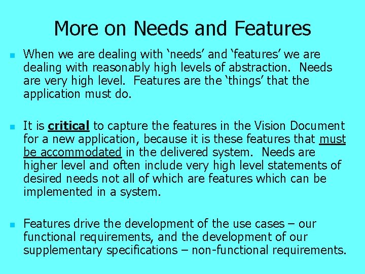 More on Needs and Features n n n When we are dealing with ‘needs’