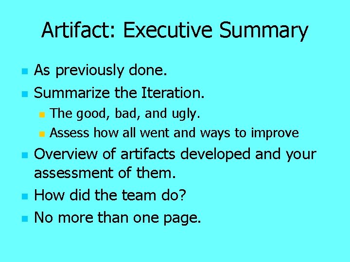 Artifact: Executive Summary n n As previously done. Summarize the Iteration. n n n