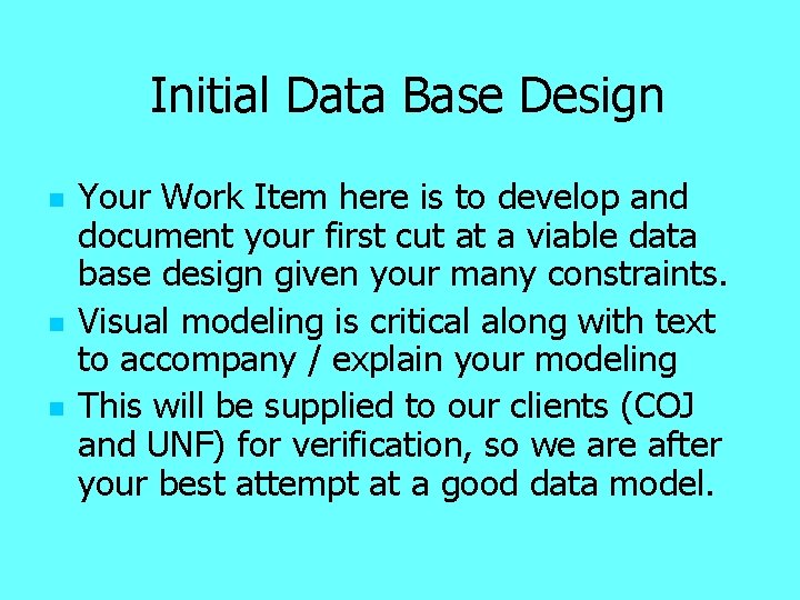 Initial Data Base Design n Your Work Item here is to develop and document
