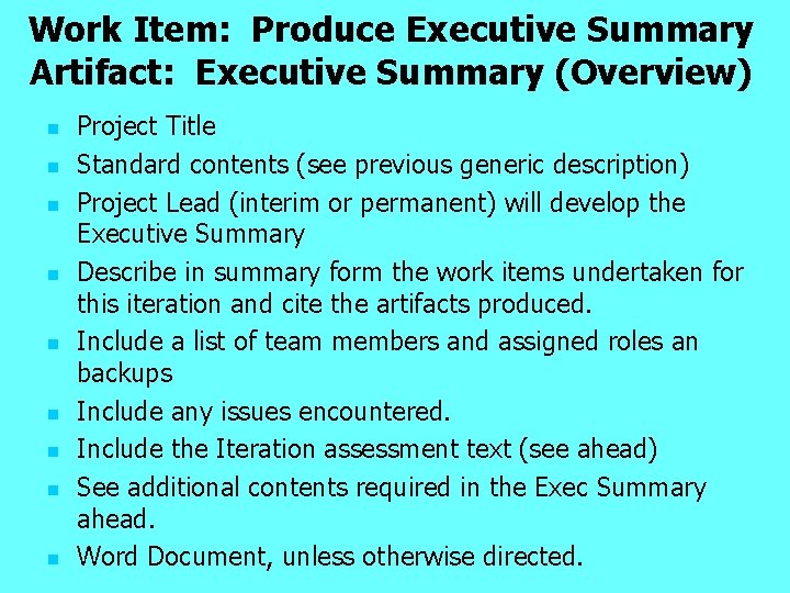 Work Item: Produce Executive Summary Artifact: Executive Summary (Overview) n n n n n