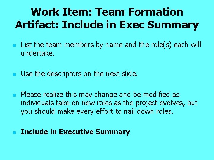 Work Item: Team Formation Artifact: Include in Exec Summary n n List the team