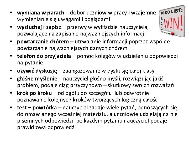  • wymiana w parach – dobór uczniów w pracy i wzajemne wymienianie się