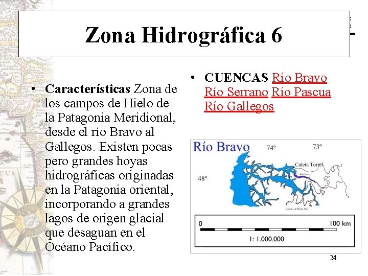 Historia y Ciencias Sociales Geografía Zona Hidrográfica 6 • CUENCAS Río Bravo • Características