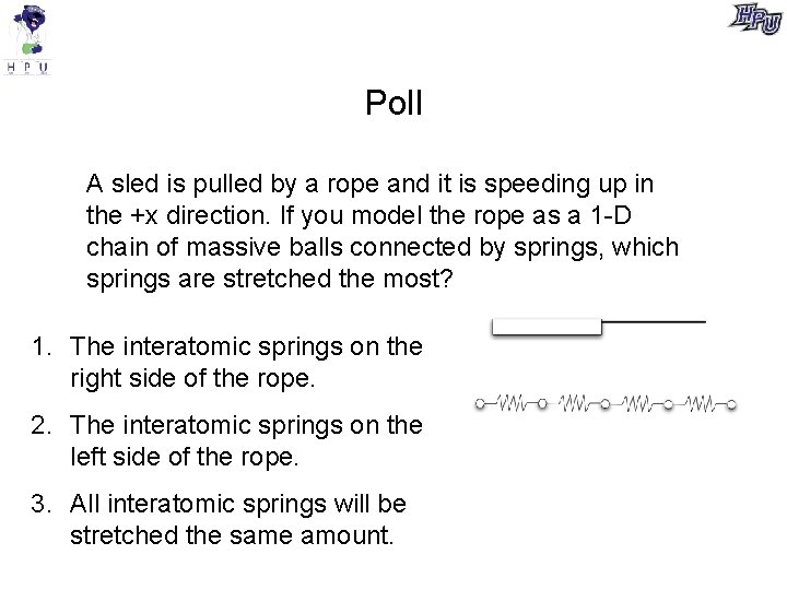 Poll A sled is pulled by a rope and it is speeding up in