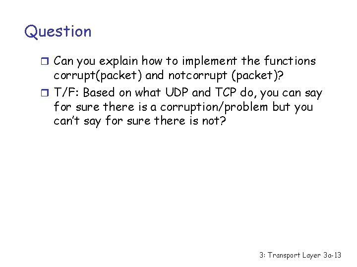 Question r Can you explain how to implement the functions corrupt(packet) and notcorrupt (packet)?