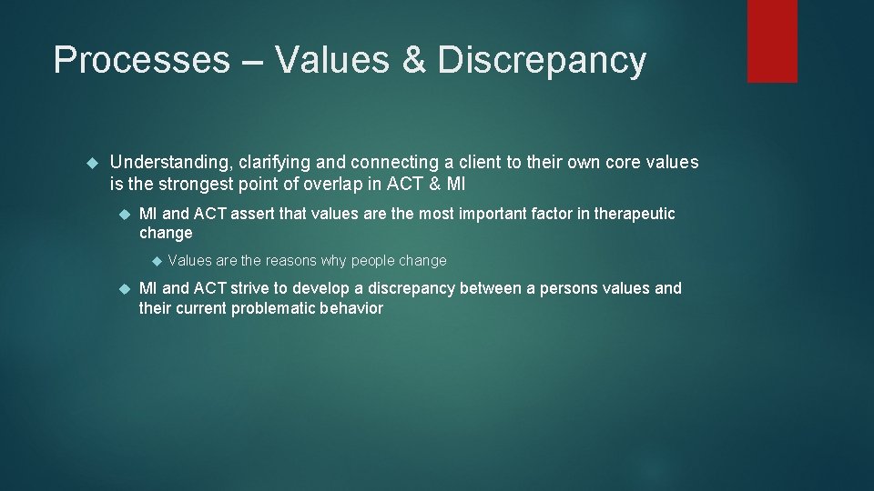 Processes – Values & Discrepancy Understanding, clarifying and connecting a client to their own