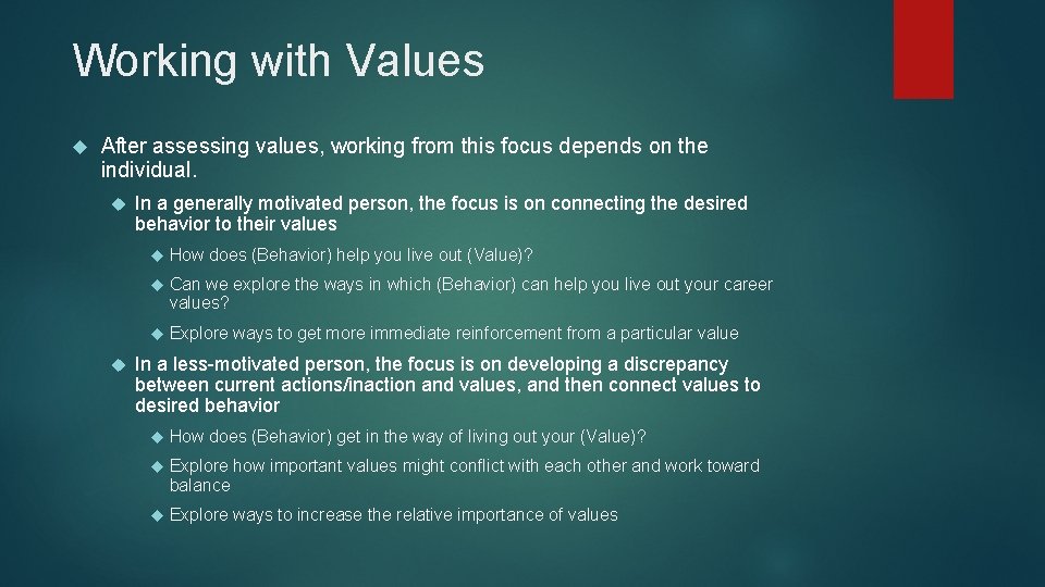 Working with Values After assessing values, working from this focus depends on the individual.