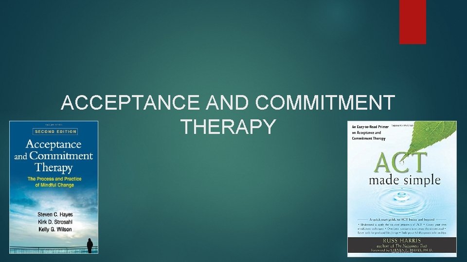 ACCEPTANCE AND COMMITMENT THERAPY 