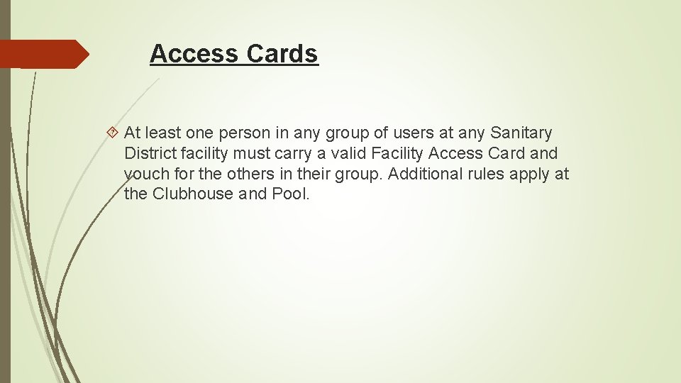 Access Cards At least one person in any group of users at any Sanitary