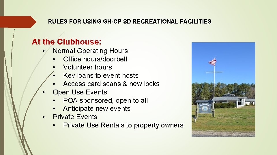 RULES FOR USING GH-CP SD RECREATIONAL FACILITIES At the Clubhouse: • • • Normal