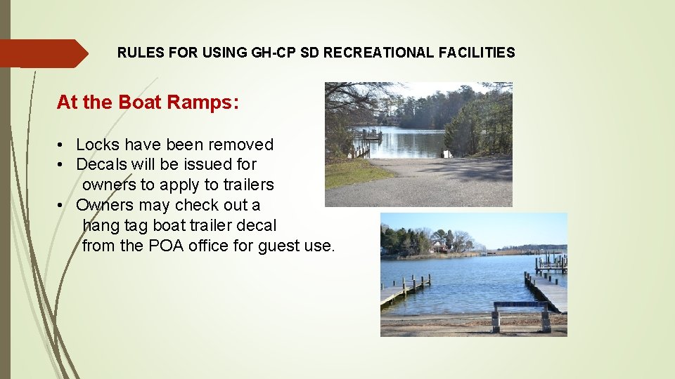 RULES FOR USING GH-CP SD RECREATIONAL FACILITIES At the Boat Ramps: • Locks have