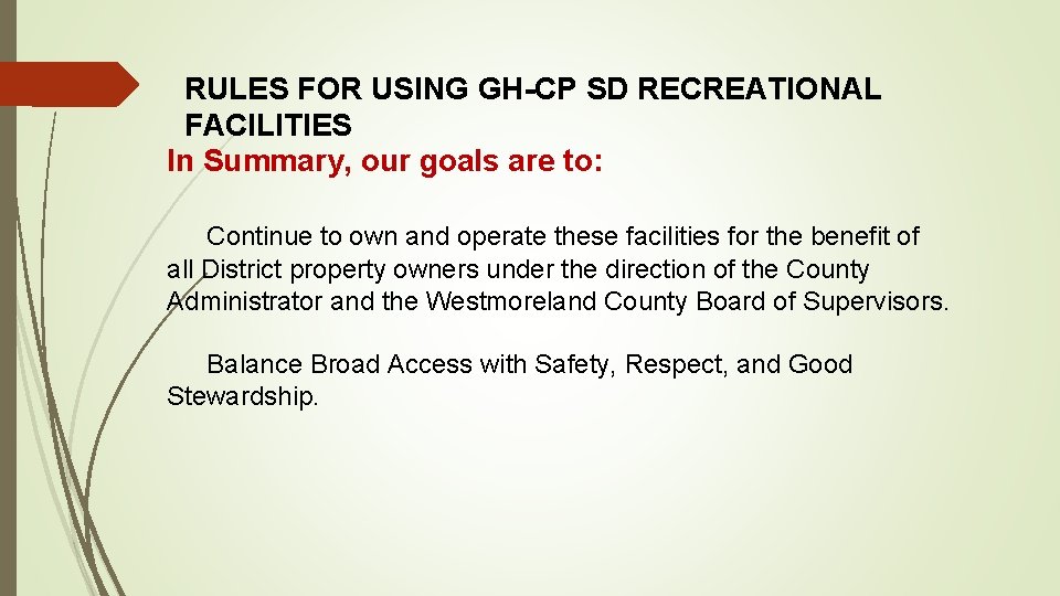 RULES FOR USING GH-CP SD RECREATIONAL FACILITIES In Summary, our goals are to: Continue