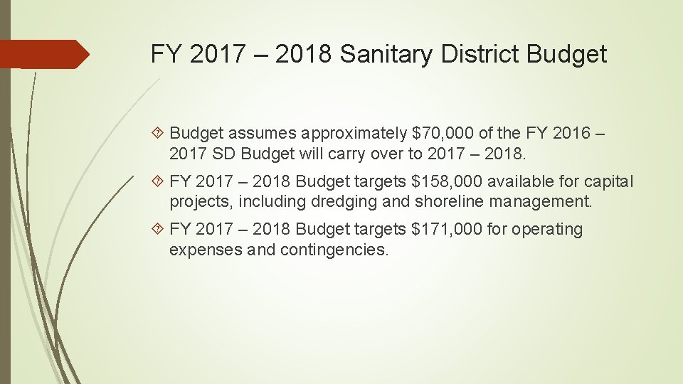 FY 2017 – 2018 Sanitary District Budget assumes approximately $70, 000 of the FY